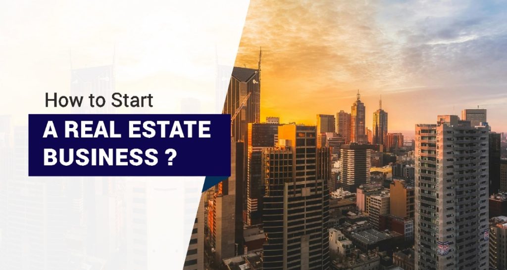 How to Start a Real Estate Business in India – 8 Easy Steps