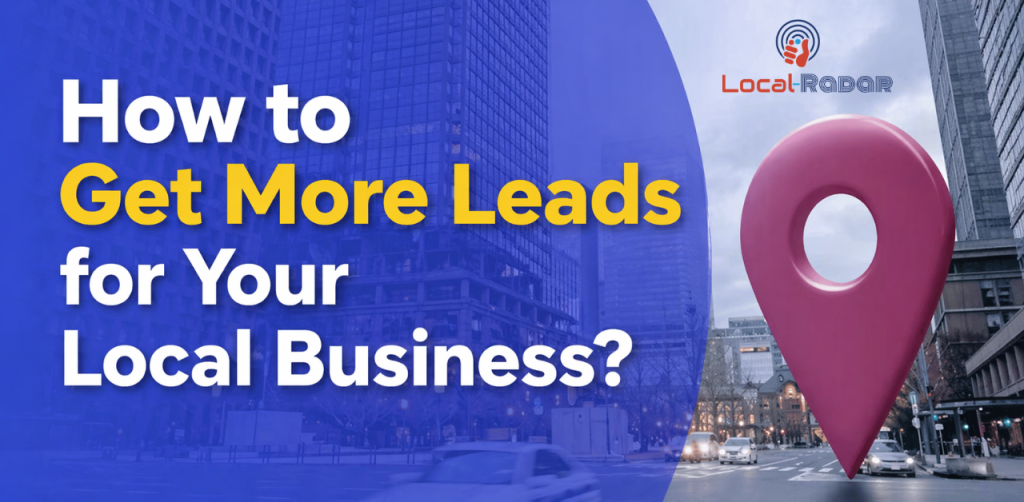 How to Get More Leads for Your Local Business?