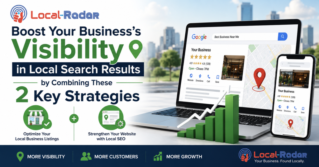 Boost Your Business’s Visibility in Local Search Results by Combining These 2 Key Strategies